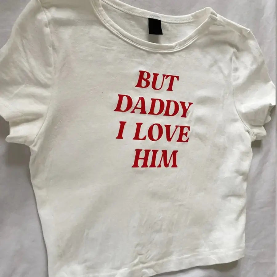 But Daddy I Love Him Shirt