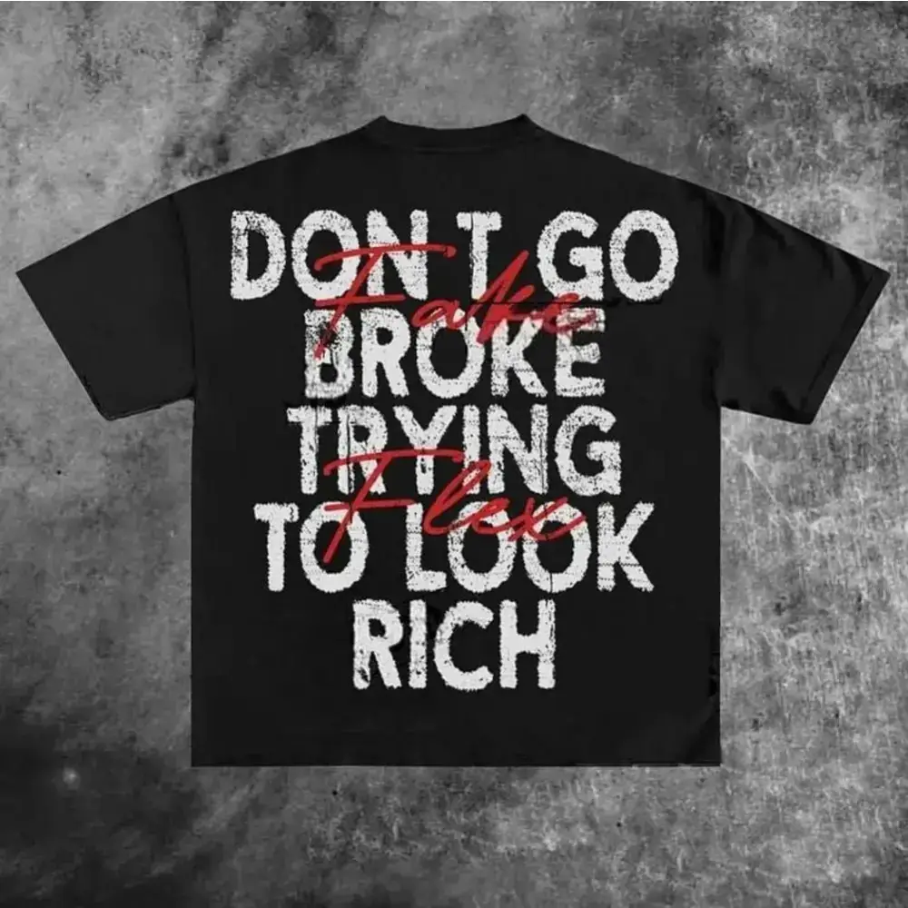 Don’t Go Broke Trying To Look Rich Shirt - S