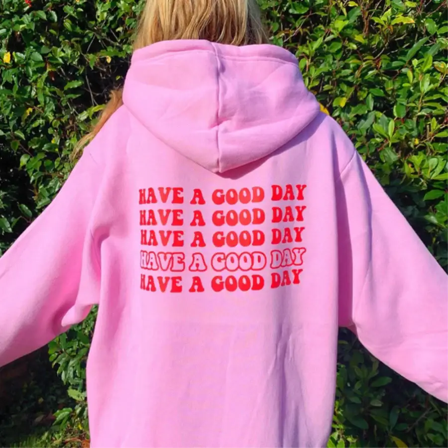 Have a Good Day Hoodie