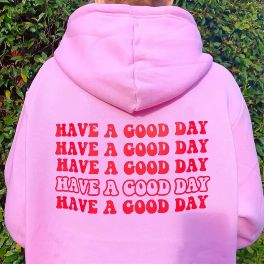Have a Good Day Hoodie - S