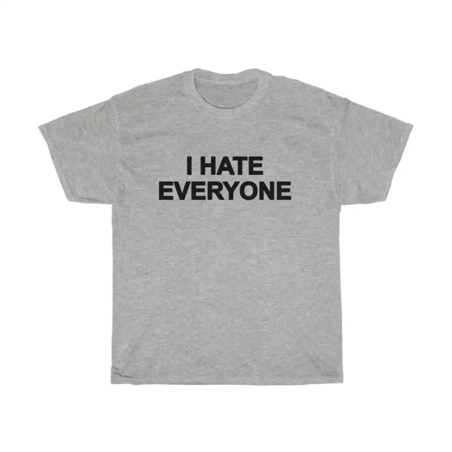 I Hate Everyone Shirt - Grey / S