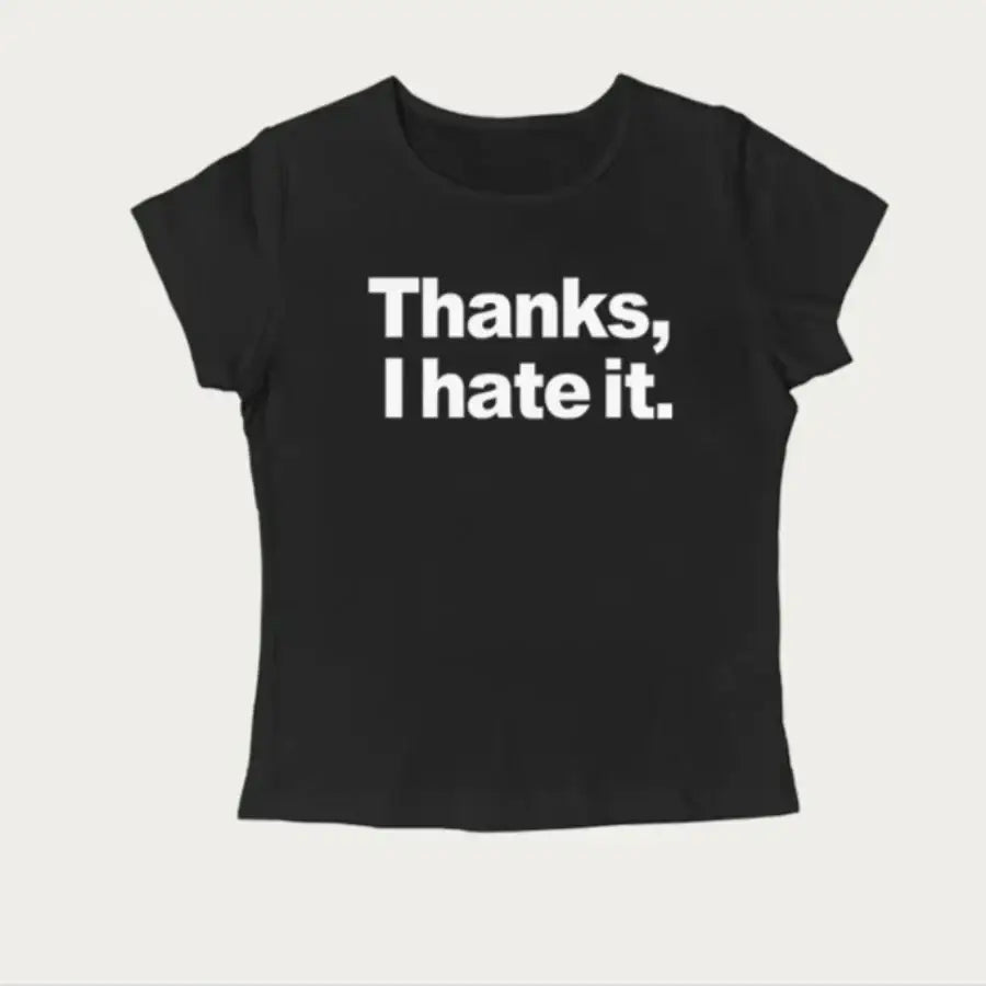 Thanks I Hate It Shirt Black / S