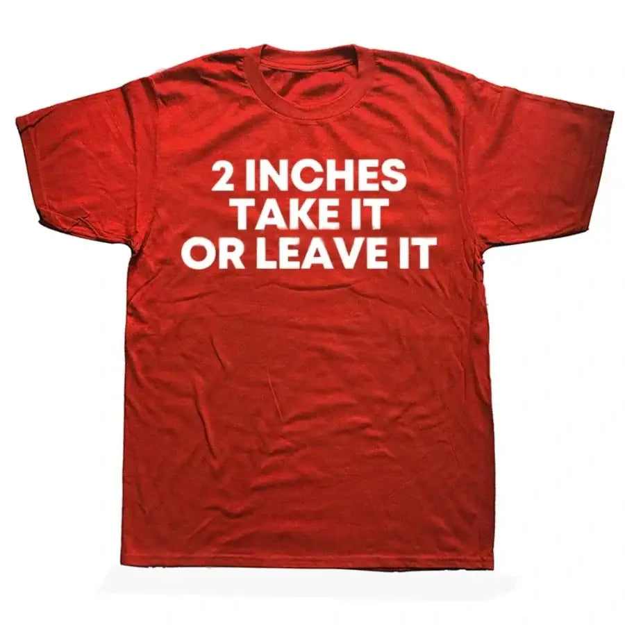 2 Inches Take It Or Leave It Shirt - Red / S