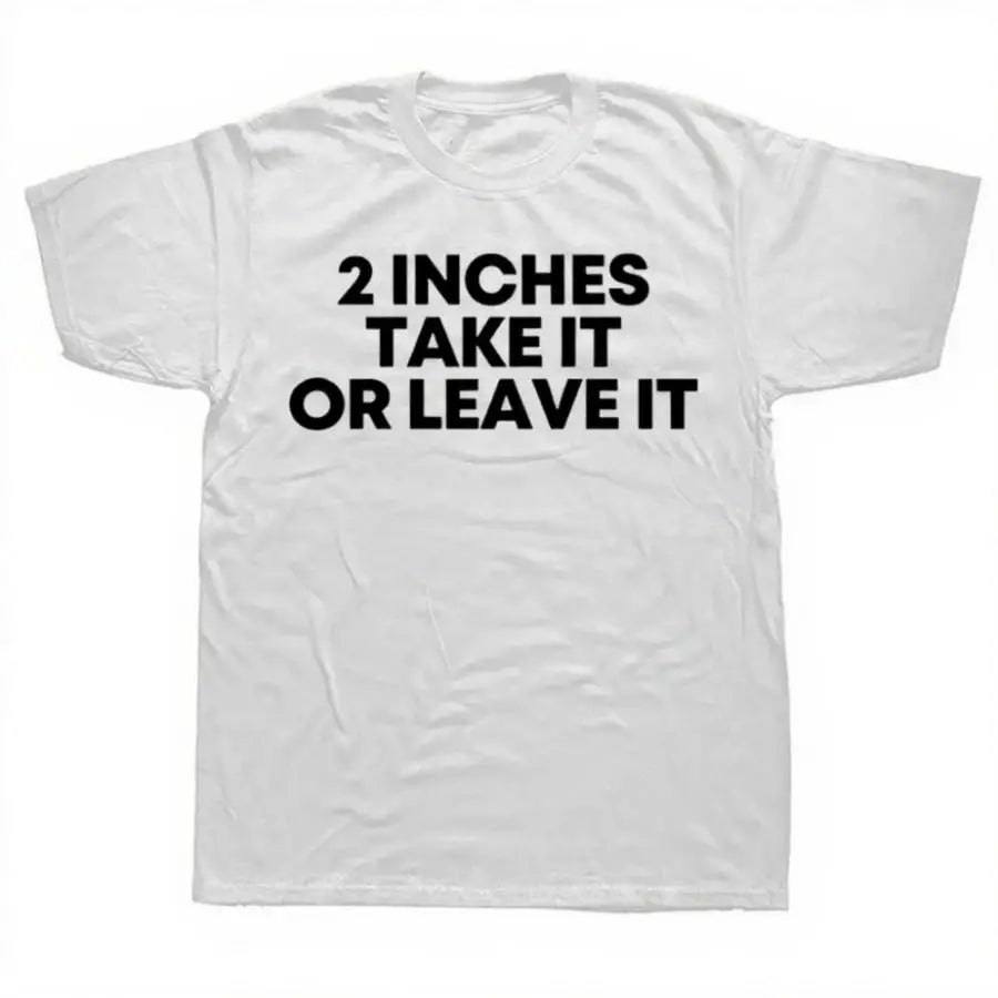 2 Inches Take It Or Leave It Shirt - White / S