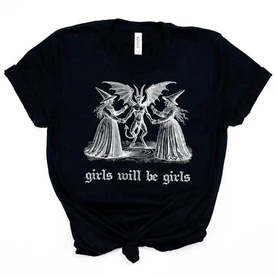 Girls Will Be Girls Shirt - Black / S