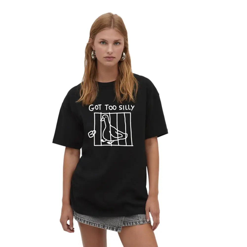 Got Too Silly Goose Shirt - Black / S