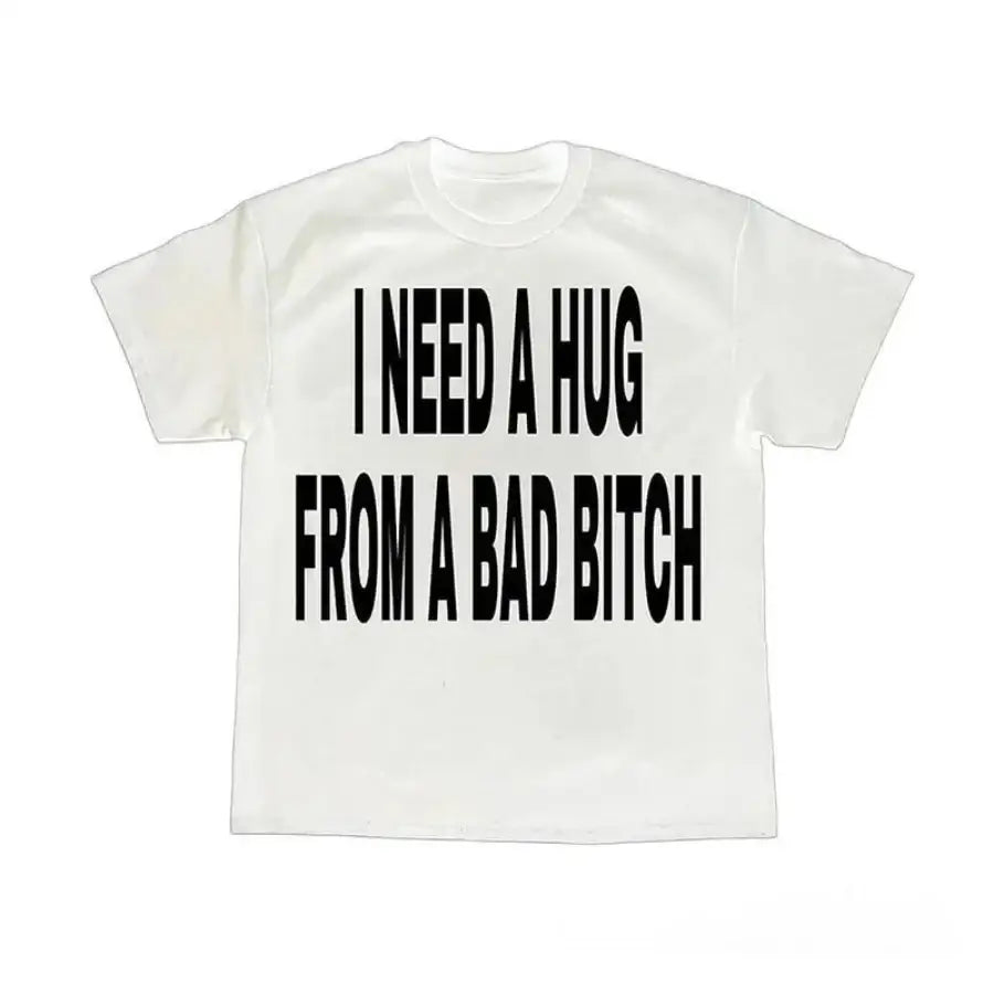 I Need A Hug From A Bad B Shirt - White / S