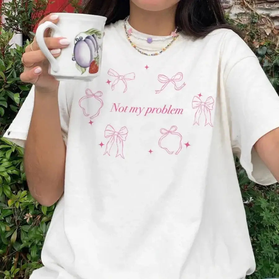 Not My Problem Shirt