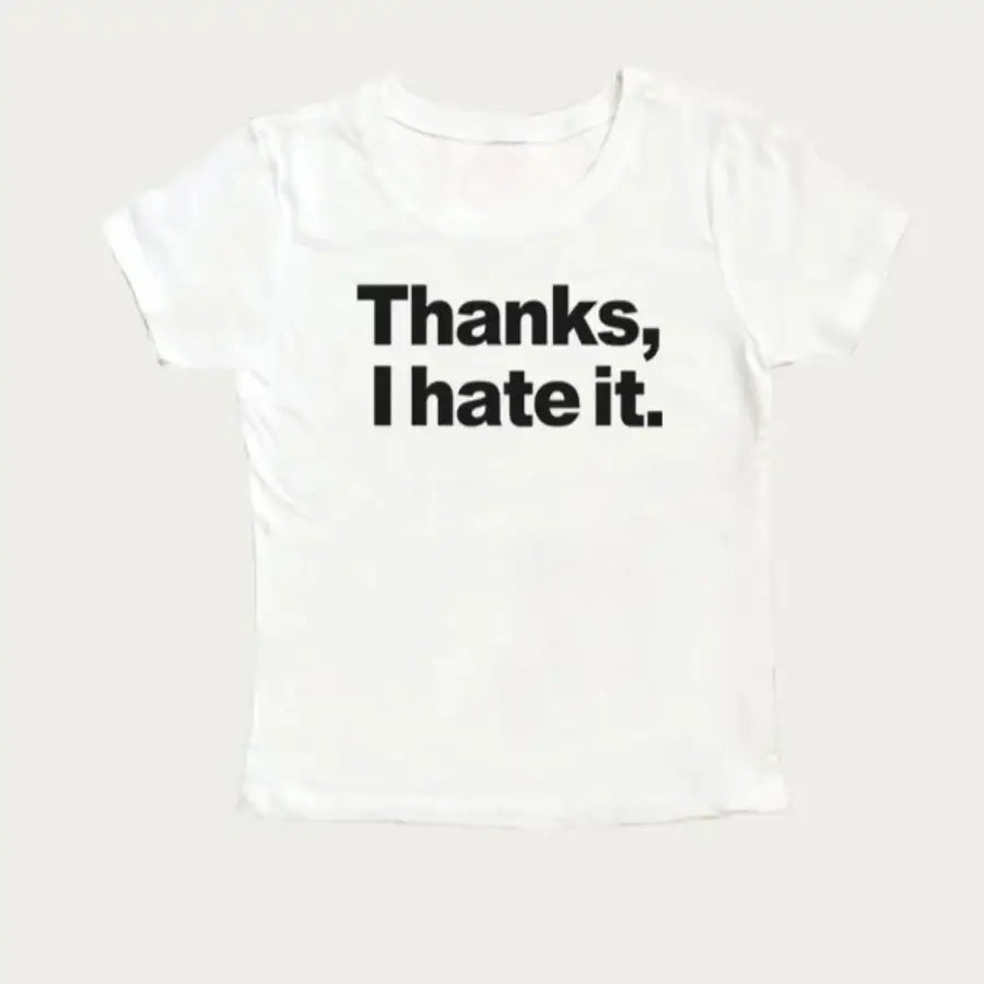 Thanks I Hate It Shirt White / S